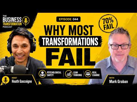 Why Most Transformations Fail: Mark Graban on Psychological Safety, Lean Thinking & Real Change