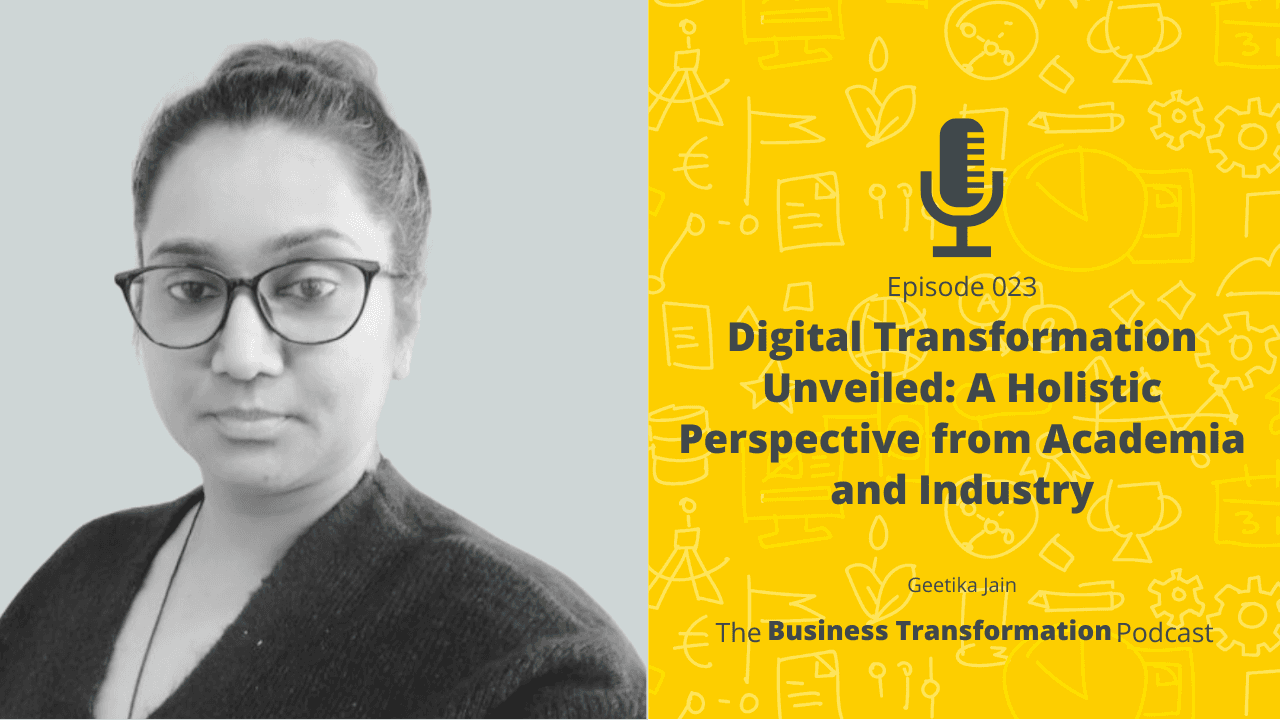 Geetika Jain – Digital Transformation Unveiled: A Holistic Perspective from Academia and Industry