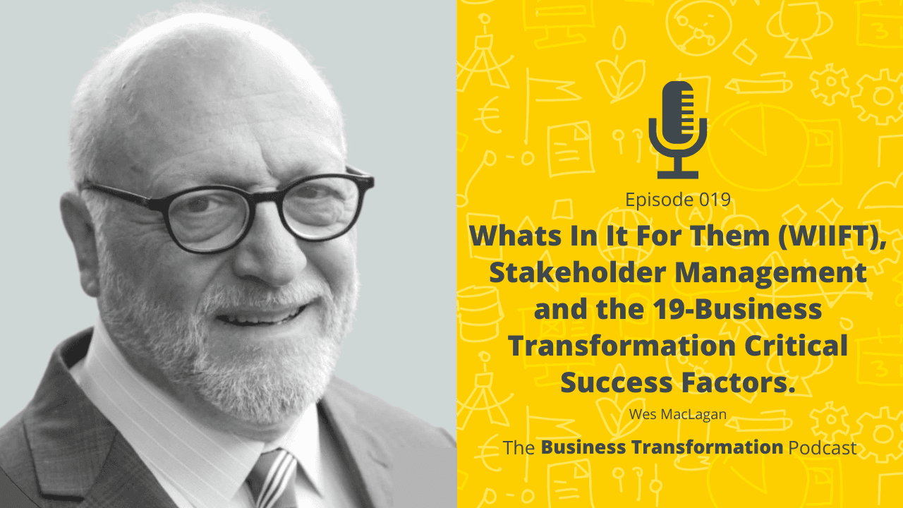 Wes Maclagan: Stakeholder Management & 19 Business Transformation Success Factors | HOBA Tech Podcast Wes Maclagan: Stakeholder Management & 19 Business Transformation Success Factors | HOBA Tech Podcast