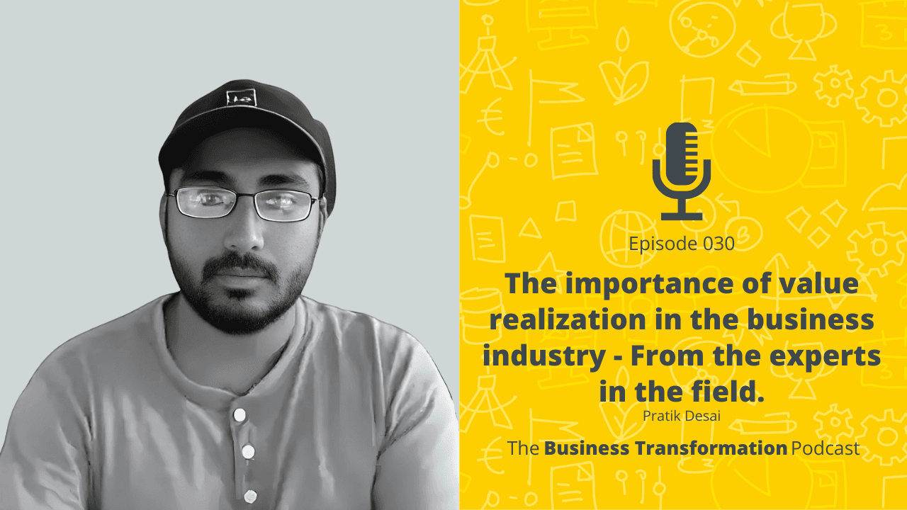 Pratik Desai – The importance of value realization in the business industry - From the experts in the field. Pratik Desai – The importance of value realization in the business industry - From the experts in the field.
