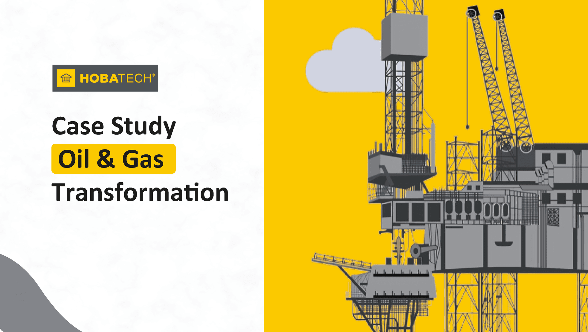 Oil & Gas Transformation Case Study — Page 1 Oil & Gas Transformation Case Study — Page 1