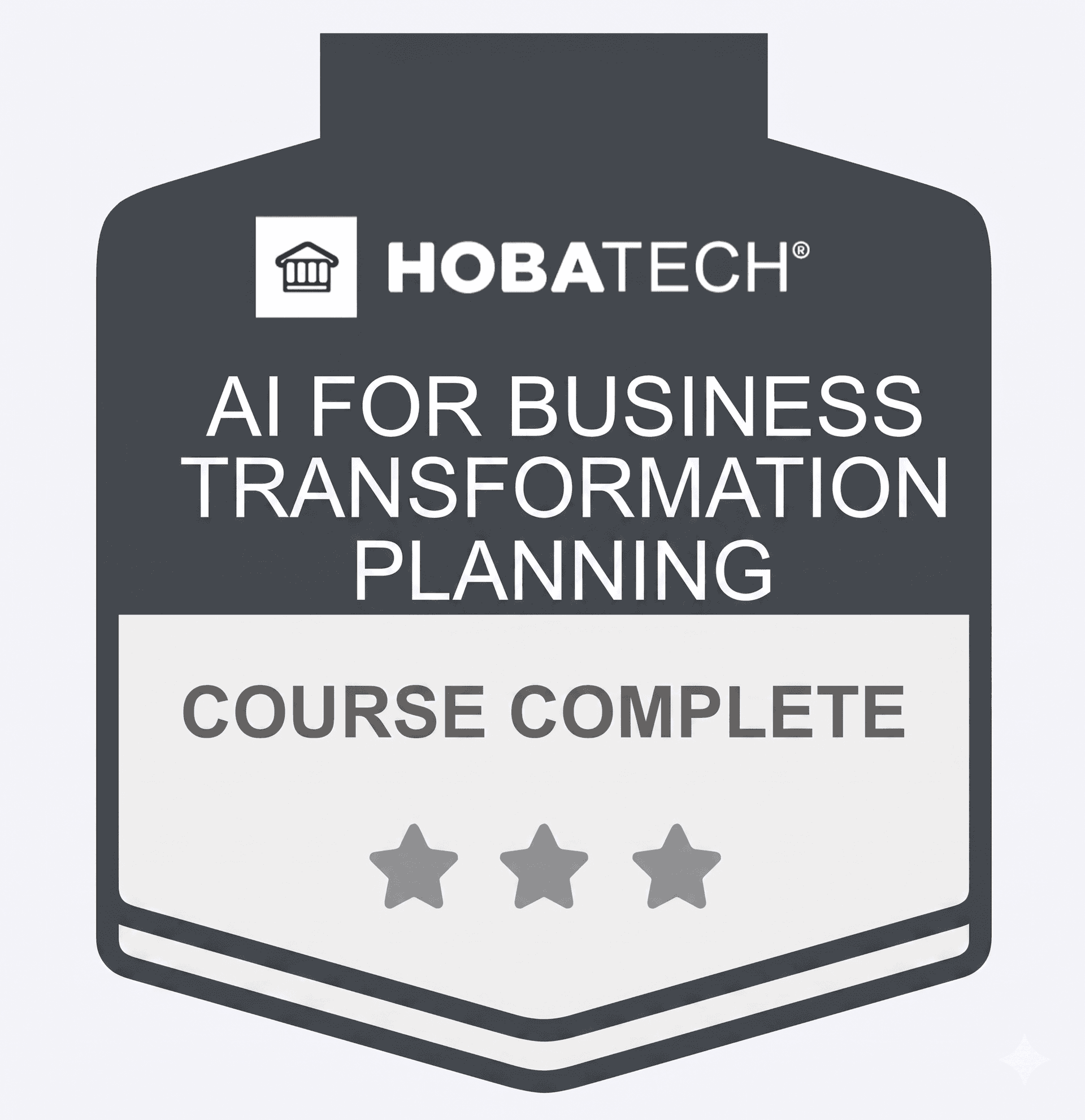 AI for Business Transformation Planning Badge HOBA Academy AI for Business Transformation Planning badge showing mastery of planning with AI