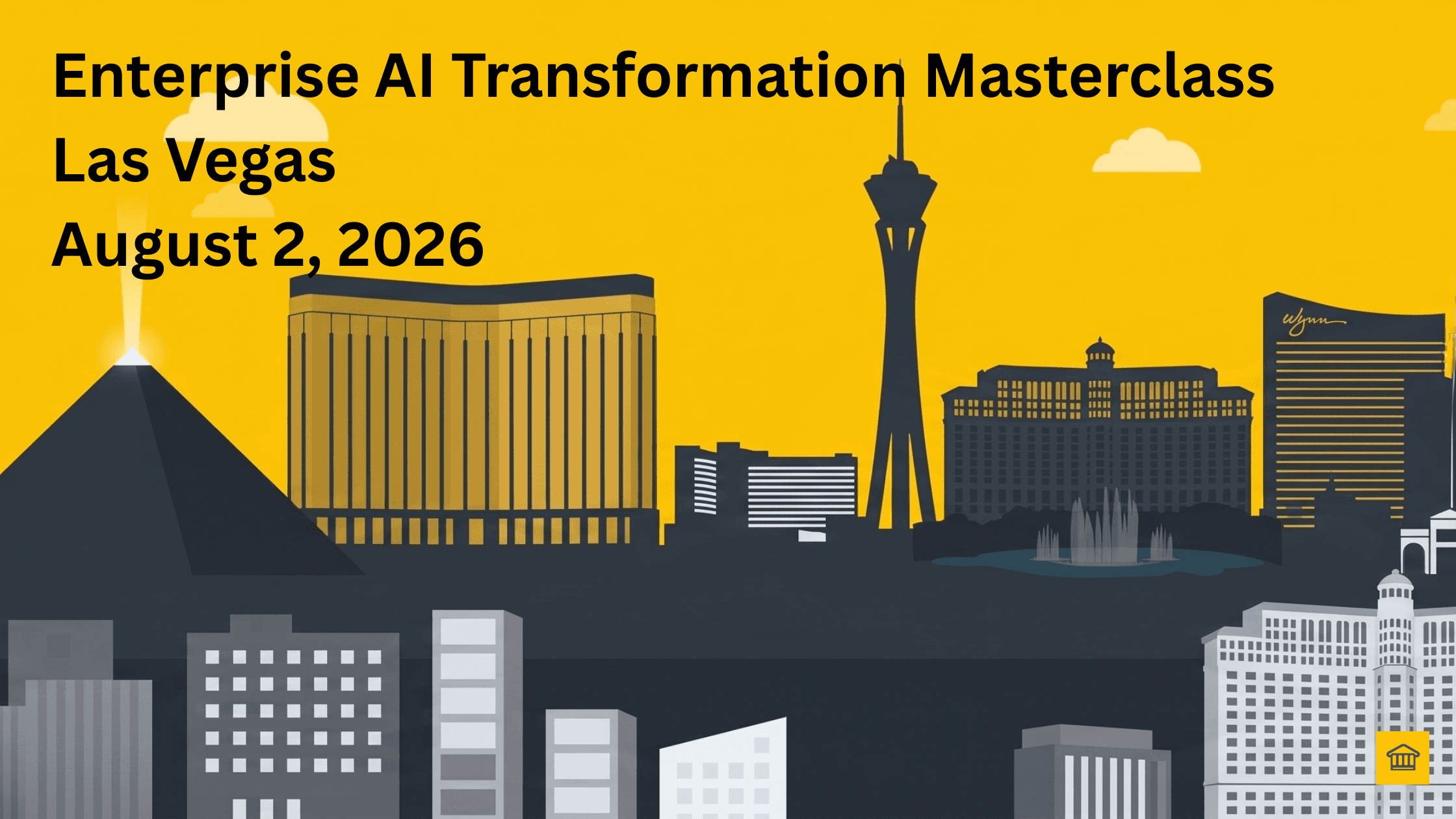 Enterprise AI Transformation Intensive: One-Day Masterclass at Ai4 Enterprise AI Transformation Intensive: One-Day Masterclass at Ai4