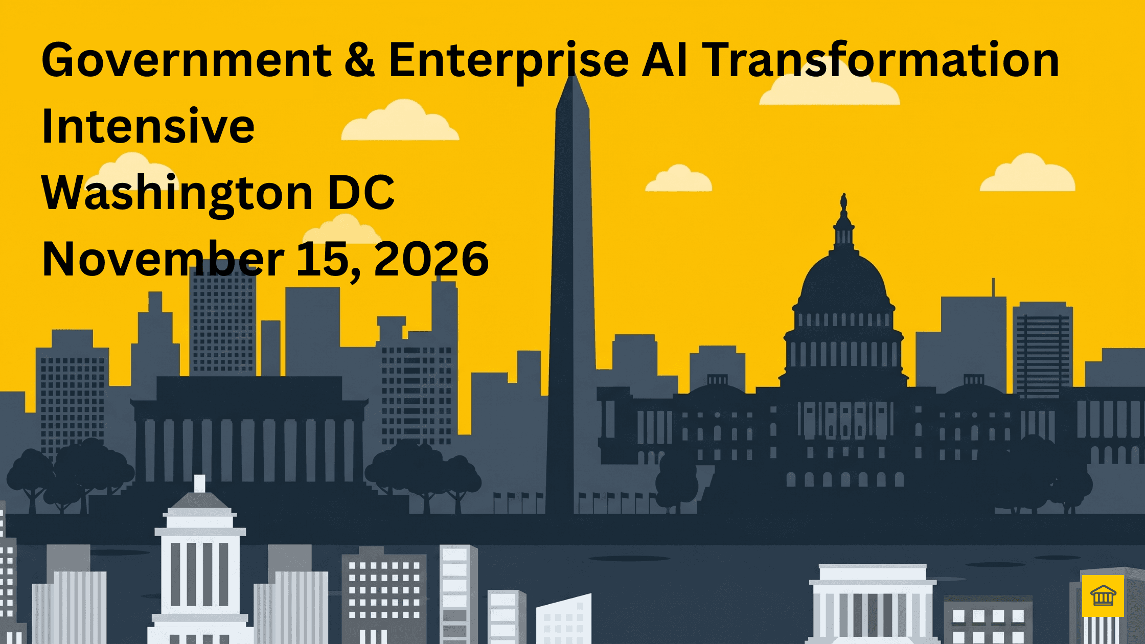 Government & Enterprise AI Transformation Intensive: Building National Capability at Enterprise AI World Government & Enterprise AI Transformation Intensive: Building National Capability at Enterprise AI World