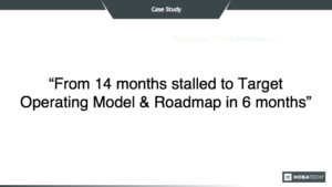 Case Study Stalled Transformation to signed off in 6 months