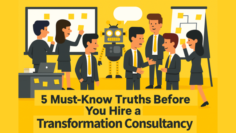5 must know truths before hiring a transformation consultancy