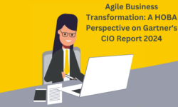 Agile Business Transformation: A HOBA Perspective on Gartner’s CIO Report 2024