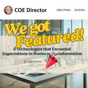 Heath Gascoigne Featured in COE Director: 8 Technologies Exceeding Expectations in Business Transformation