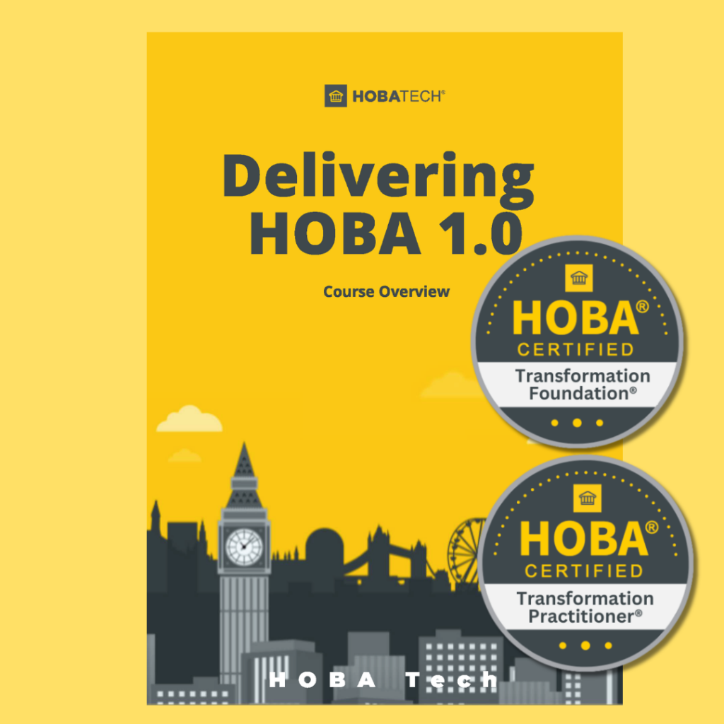 Delivering HOBA 1.0 and HOBA Business Transformation Foundation and Practitioner Badge
