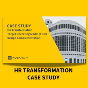 Human Resources HR Transformation Case Study HOBA Tech