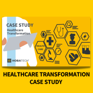 Healthcare Transformation Case Study HOBA Tech