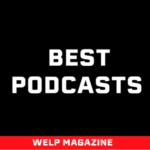 WELP Magazine, Best Podcasts - HOBA TECH