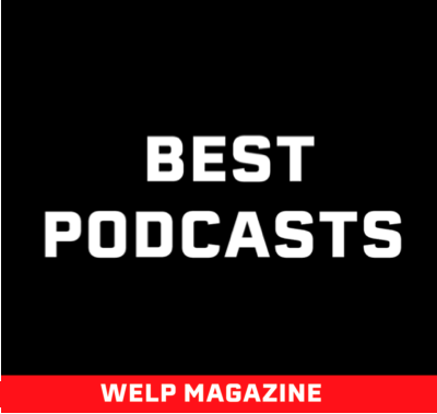 WELP Magazine, Best Podcasts - HOBA TECH